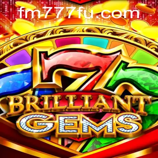 Explore o Fascinante Mundo de BrilliantGems no FM777.COM