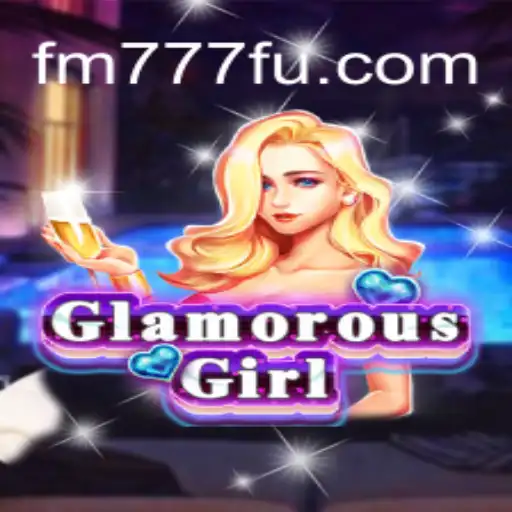 Descubra a Emoção de GlamorousGirl: Um Mergulho em FM777.COM