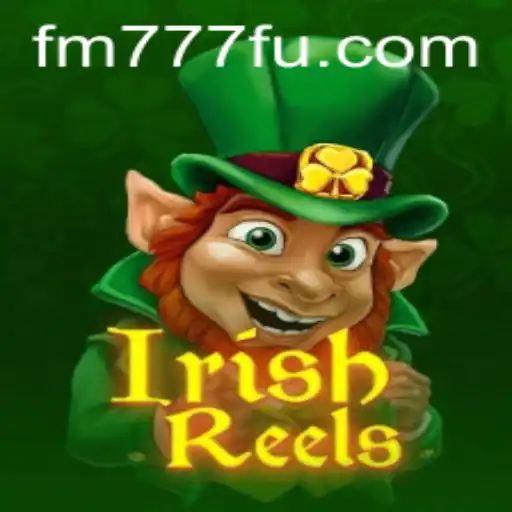 IrishReels: Descubra esta Aventura de Roletas com a FM777.COM